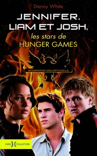 Livrenpoche : Jennifer josh et liam les stars de hunger games - Danny White - Livre