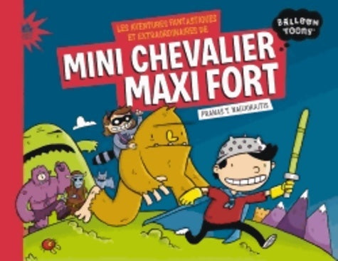 Livrenpoche : Les aventures fantastiques et extraordinaires de mini chevalier maxi fort (bd jeunesse) - Pranas T. Naujokaitis - Livre