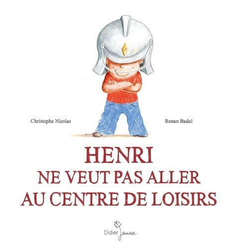 Livrenpoche : Henri ne veut pas aller au centre de loisirs - Christophe Nicolas - Livre