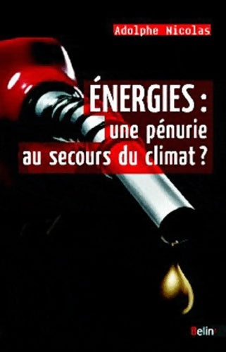 Livrenpoche : énergies : Une pénurie au secours du climat ? - Adolphe Nicolas - Livre