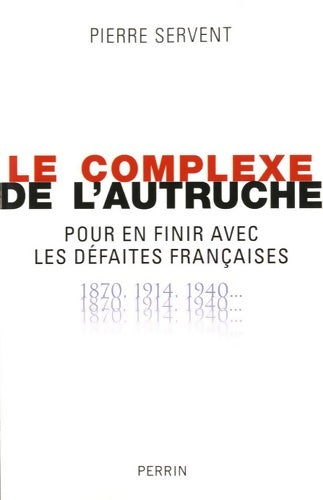Livrenpoche : Le complexe de l'autruche - Pierre Servent - Livre