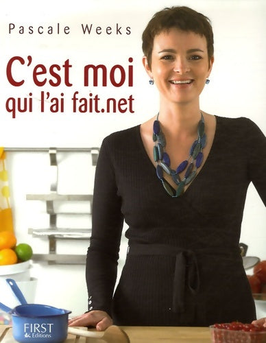 Livrenpoche : C'est moi qui l'ai fait. Net - les recettes de scally - Pascale Weeks - Livre