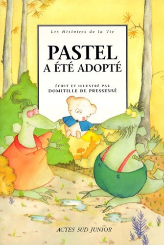 Livrenpoche : Pastel a été adopté - Domitille De Pressensé - Livre