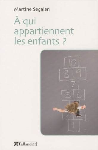 Livrenpoche : A qui appartiennent les enfants ? - Martine Segalen - Livre
