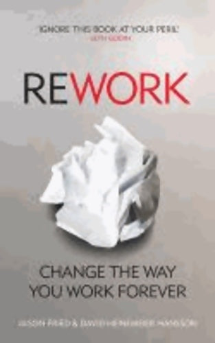Livrenpoche : Rework. Change the way you work forever - Jason Fried - Livre