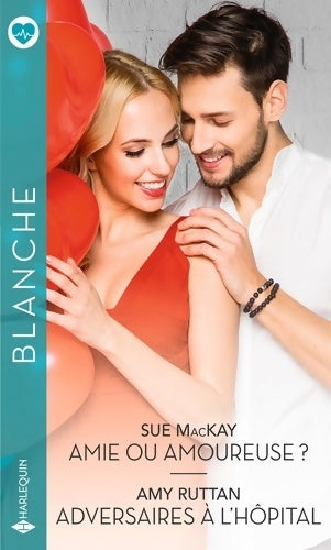 Livrenpoche : Amie ou amoureuse ? / Adversaires à l'hôpital - Sue Mackay - Livre