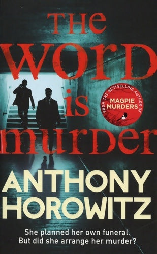 Livrenpoche : The Word is murder - Anthony Horowitz - Livre
