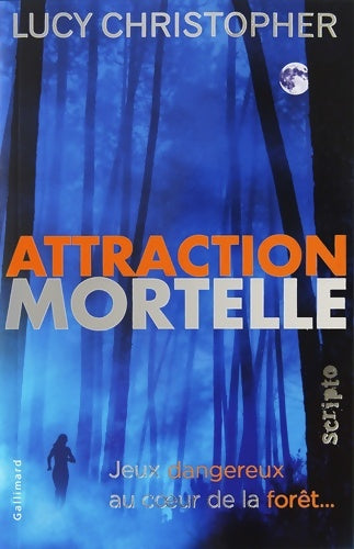 Attraction mortelle - Lucy Christopher -  Scripto - Livre