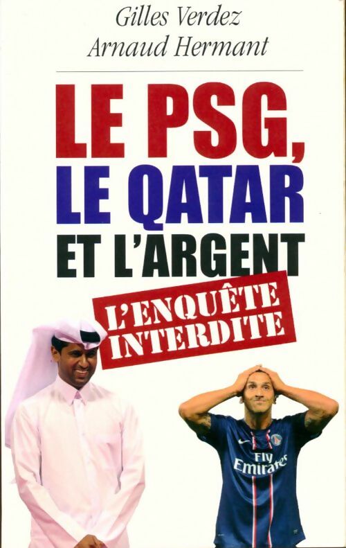 Livrenpoche : Le PSG, le Qatar et l'argent. L'enquête interdite - Gilles Verdez, Arnaud Hermant - Livre