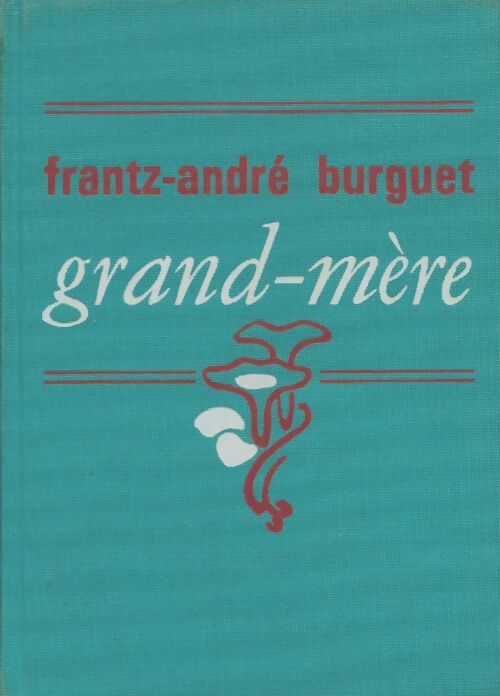 Livrenpoche : Grand-mère - Frantz-André Burguet - Livre