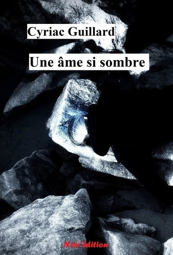 Livrenpoche : Une âme si sombre - Cyriac Guillard - Livre