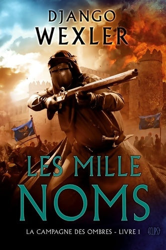Livrenpoche : La campagne des ombres Tome I : Les mille noms - Django Wexler - Livre