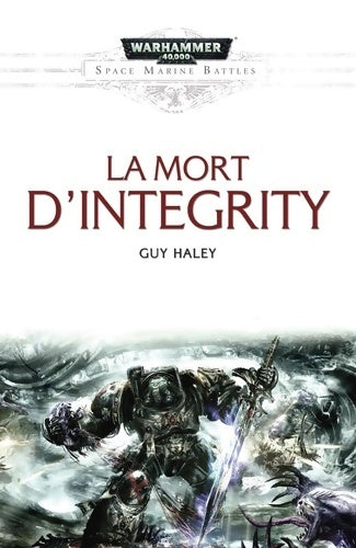 Livrenpoche : Space marine battles : la mort d'Integrity - Guy Haley - Livre