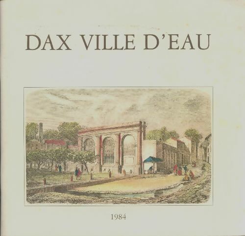 Livrenpoche : Dax ville d'eau - Collectif - Livre