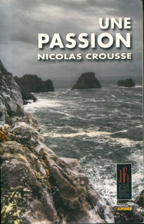 Livrenpoche : Une passion - Nicolas Crousse - Livre