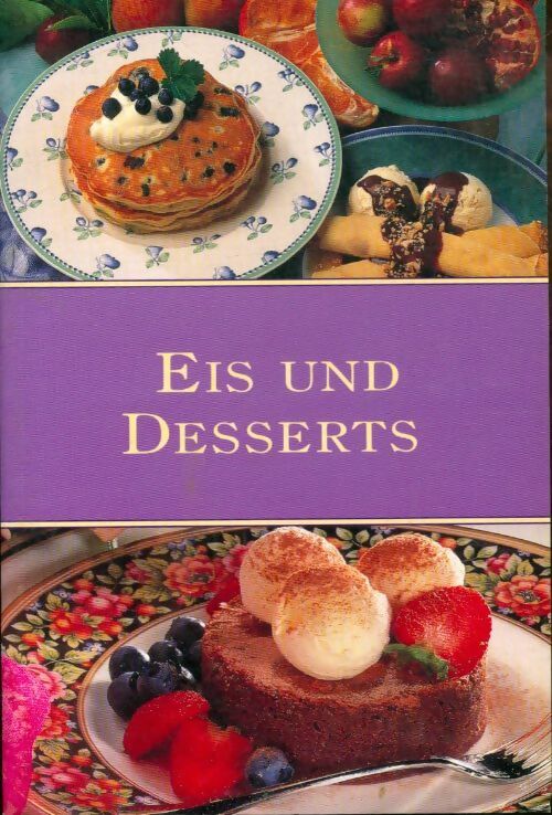 Livrenpoche : Eis und desserts - Collectif - Livre