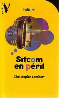 Livrenpoche : Sitcom en péril - Christophe Lambert - Livre