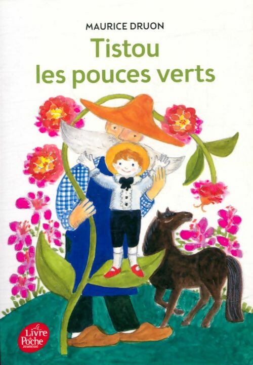 Livrenpoche : Tistou les pouces verts - Maurice Druon - Livre