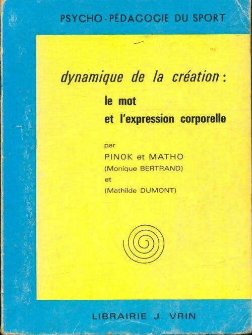 Livrenpoche : Dynamique de la création : Le mot et l'expression corporelle - Collectif - Livre