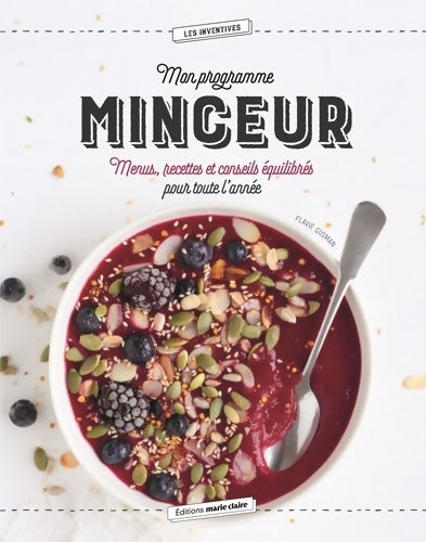 Livrenpoche : Mon programme minceur : Menus recettes et conseils équilibrée pour toute l'année - Flavie Gusman - Livre