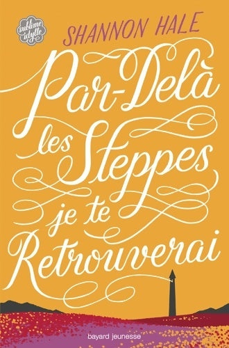 Livrenpoche : Par-delà les steppes, je te retrouverai - Shannon Hale - Livre