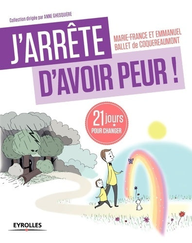 Livrenpoche : J'arrête d'avoir peur ! 21 jours pour changer - Marie-France Ballet De Coquereaumont - Livre
