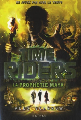 Livrenpoche : Time riders Tome VIII : La prophétie maya - Alex Scarrow - Livre