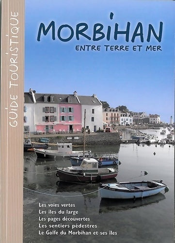 Morbihan entre terre et mer 2014 - Collectif -  Terre et mer - Livre