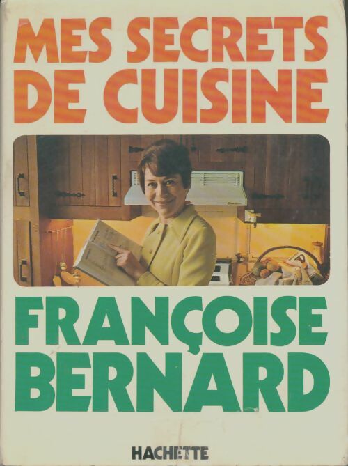 Livrenpoche : Mes secrets de cuisine - F. Bernard - Livre