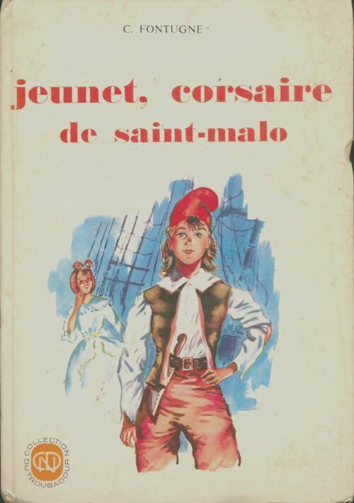 Livrenpoche : Jeunet, corsaire de Saint-Malo - C. Fontugne - Livre