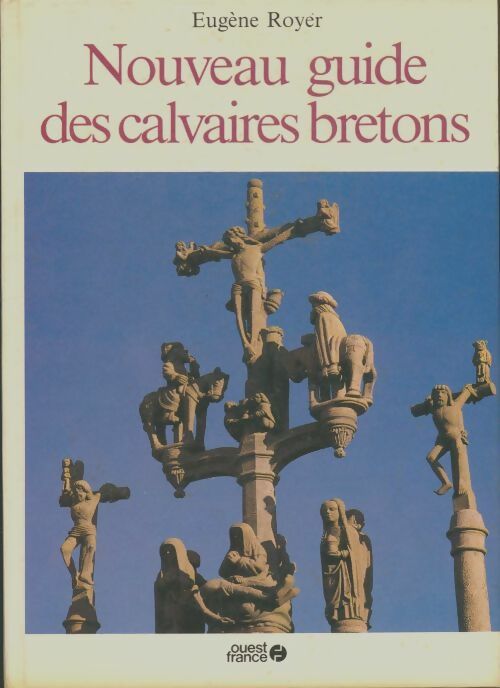 Livrenpoche : Nouveau guide des calvaires bretons - Eugène Royer - Livre