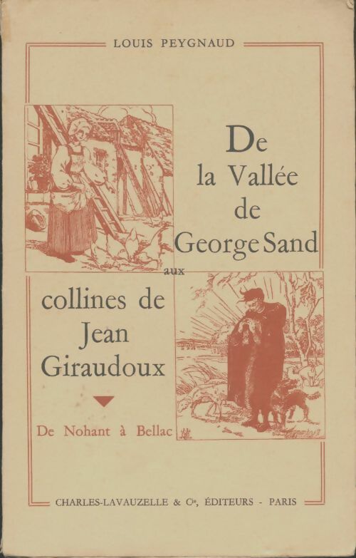 Livrenpoche : De la vallée de George Sand aux collines de Jean Giraudoux - Louis Peygnaud - Livre