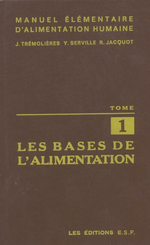 Livrenpoche : Manuel élémentaire d'alimentation humaine Tome I : les bases de l'alimentation - Collectif - Livre