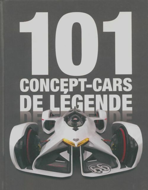 Livrenpoche : 101 concept-cars de légende - Collectif - Livre