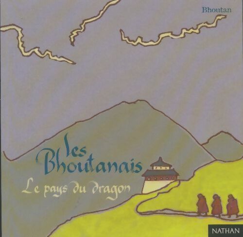 Livrenpoche : Les bhoutanais le pays du dragon - Laurence Quentin - Livre