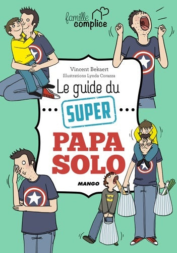 Livrenpoche : Le guide du super papa solo - Vincent Bekaert - Livre