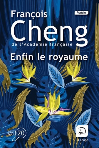 Livrenpoche : Enfin le royaume (grands caractères) - François Cheng - Livre