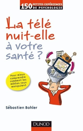 Livrenpoche : La télé nuit-elle à votre santé ? - Sébastien Bohler - Livre