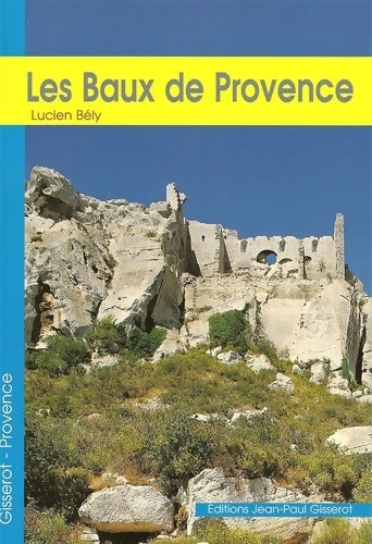 Livrenpoche : Les Baux de Provence - Lucien Bély - Livre
