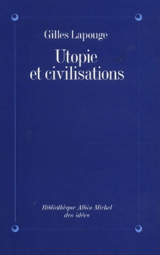 Livrenpoche : Utopie et civilisations - Gilles Lapouge - Livre