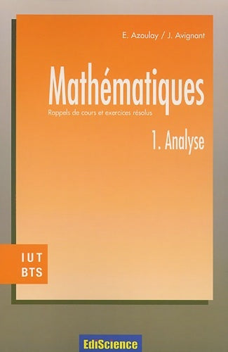 Livrenpoche : Cours de mathématiques Tome I : Analyse - cours et exercices résolus iut-bts - Élie Azoulay - Livre
