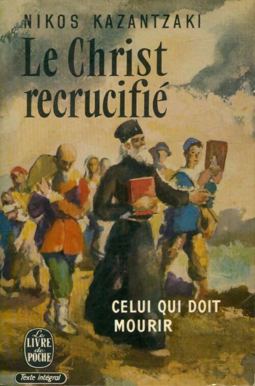 Livrenpoche : Le Christ recrucifié - Nikos Kazantzaki - Livre