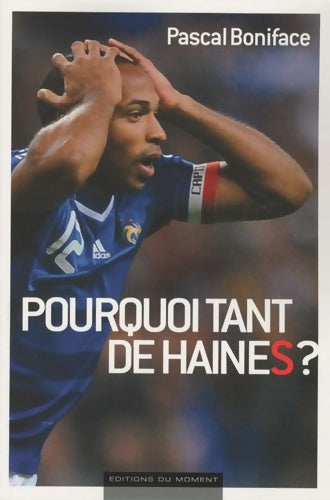 Livrenpoche : Pourquoi tant de haines ? - Pascal Boniface - Livre