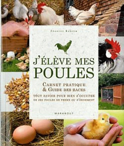 Livrenpoche : J'élève mes poules. Carnet pratique & guide des races - Frances Bassom - Livre