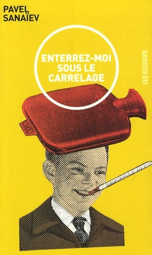 Livrenpoche : Enterrez-moi sous le carrelage - Pavel Sanaiev - Livre