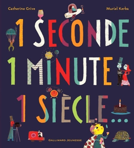 Livrenpoche : 1 seconde, 1 minute, 1 siècle - Catherine Grive - Livre