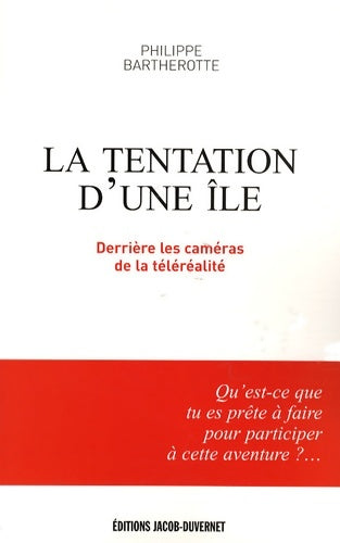 Livrenpoche : La tentation d'une île. Derrière les caméras de la téléréalité - Philippe Bartherotte - Livre