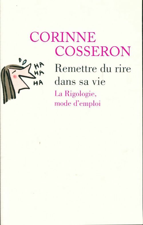 Livrenpoche : Remettre du rire dans sa vie. La rigologie, mode d'emploi - Corinne Cosseron - Livre