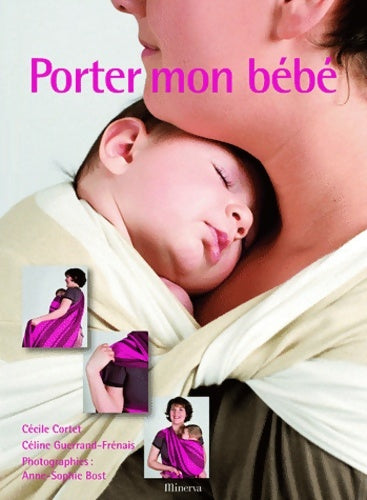 Livrenpoche : Porter mon bébé - Cécile Cortet - Livre