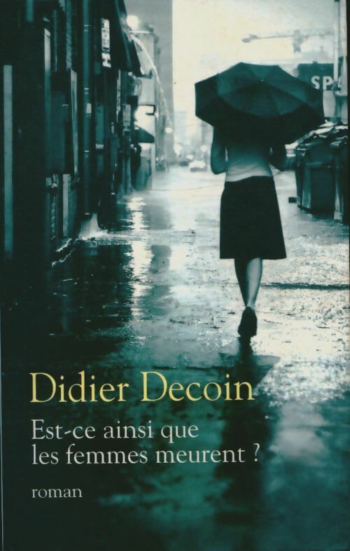 Livrenpoche : Est-ce ainsi que les femmes meurent ? - Didier Decoin - Livre